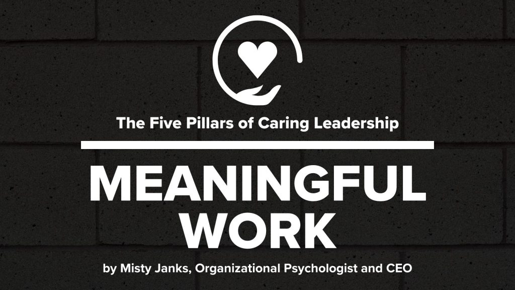 The Five Pillars of Caring Leadership: Meaningful Work