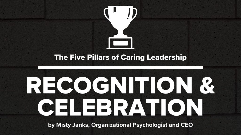 The Five Pillars of Caring Leadership: Recognition and Celebration